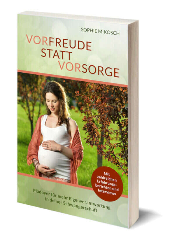 Vorfreude statt Vorsorge: Das SChwangerschaftsbuch von Sophie Mikosch.