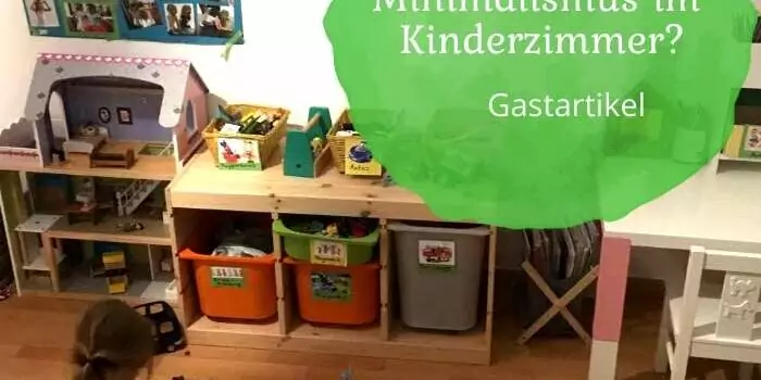 Gastartikel: Wie schaffe ich Minimalismus im Kinderzimmer?