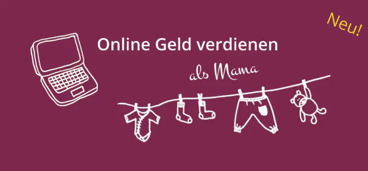 Minikurs: Online Geld verdienen als Mama