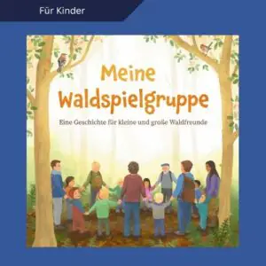 Kinderbuch: Meine Waldspielgruppe
